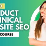 How to Conduct a Technical SEO Site Audit